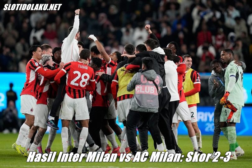 Hasil Inter Milan vs AC Milan: Skor 2-3